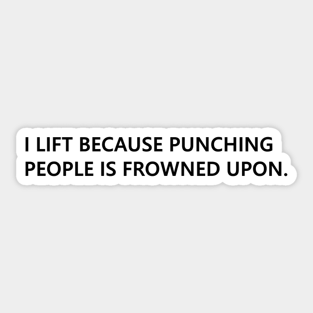 I lift because punching people is frowned upon. funny quote for people who lift Lettering Digital Illustration Sticker by AlmightyClaire